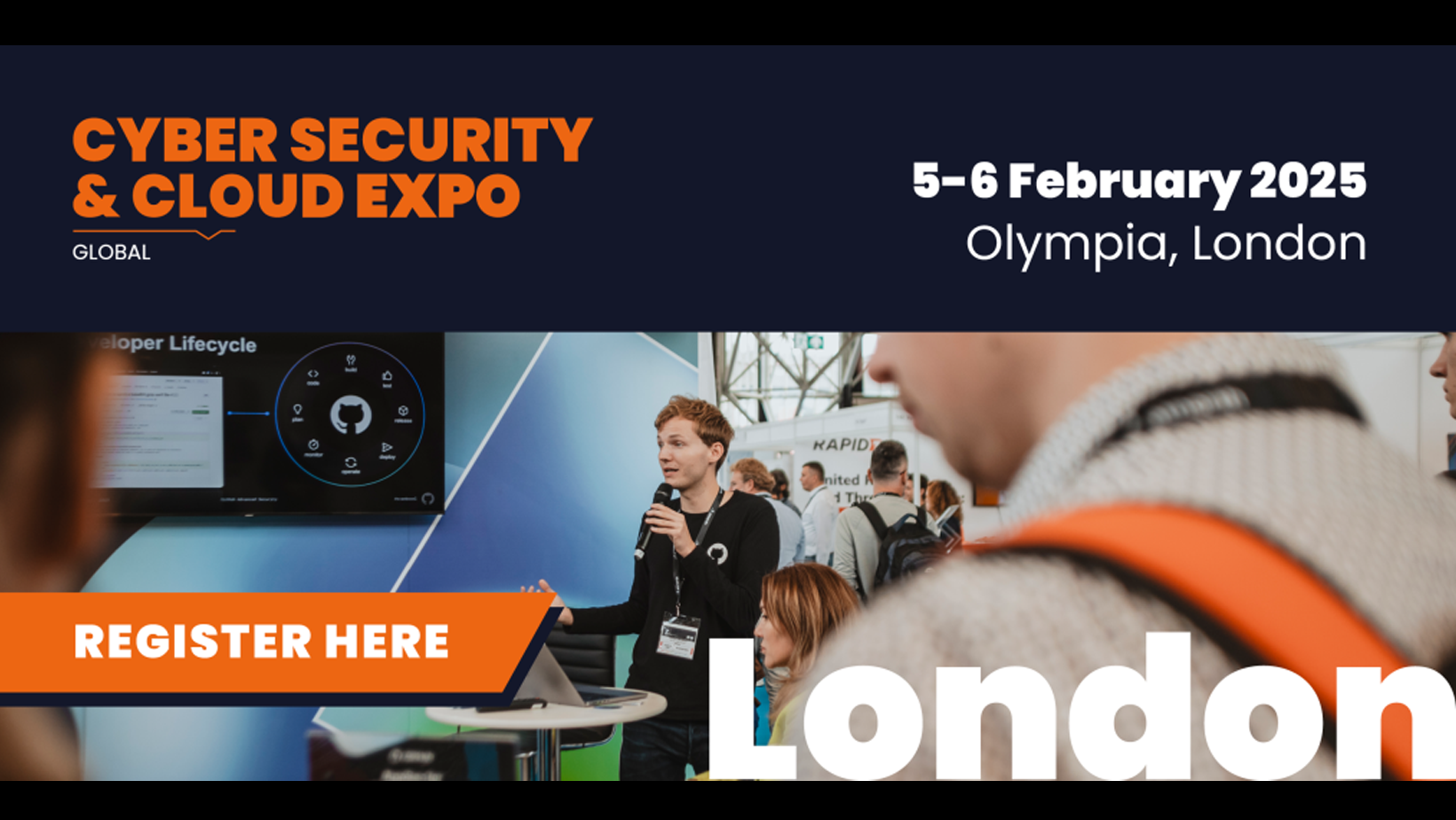 Cyber Security & Cloud Expo Global 5th 6th February 2025 [Olympia