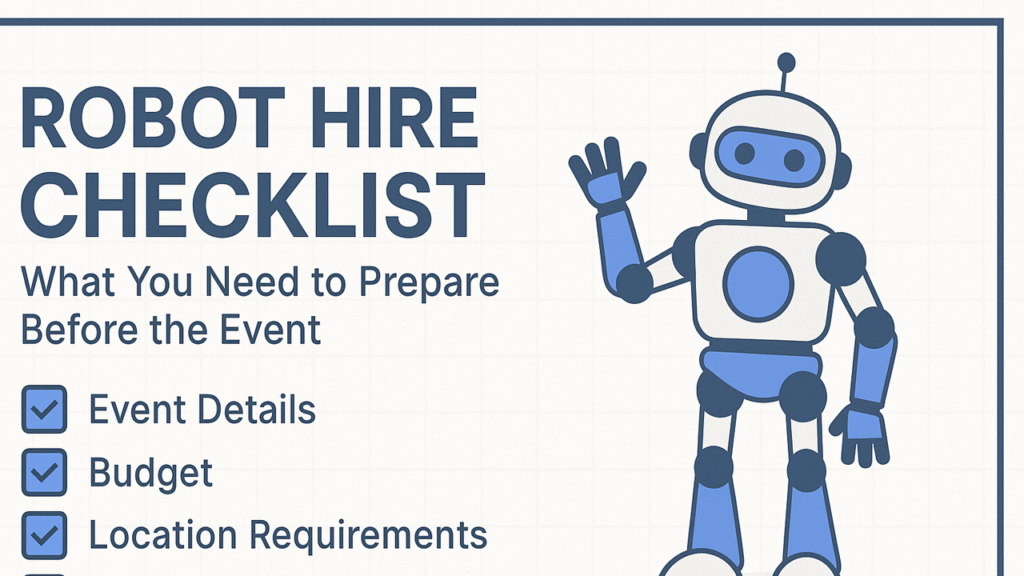 Robot Hire Checklist - What You Need to Prepare Before the Event