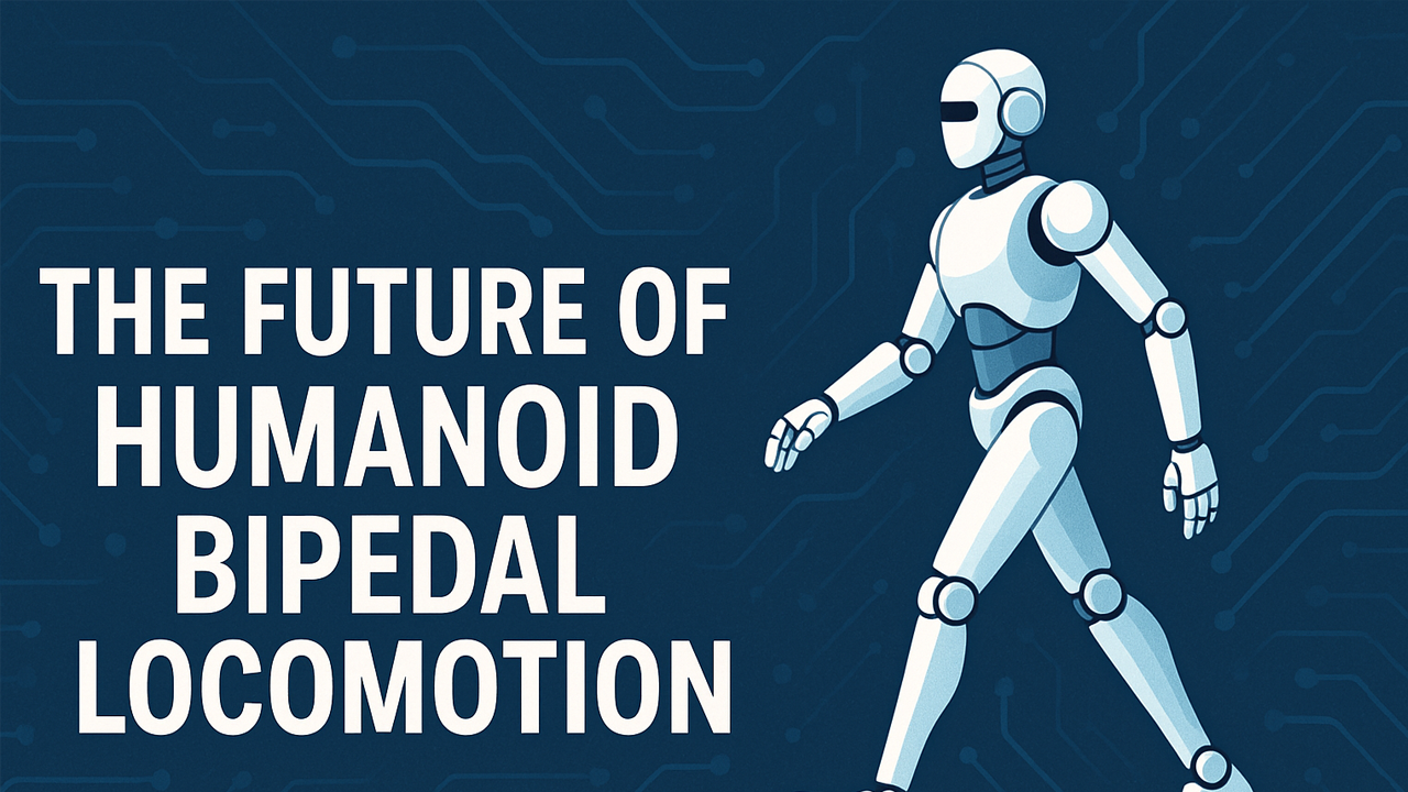 The Future of Humanoid Bipedal Locomotion
